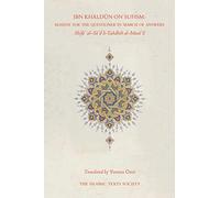 Ibn Khaldun on Sufism: Remedy for the Questioner in Search of Answers