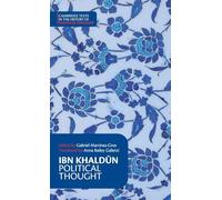 Ibn Khaldūn: Political Thought (Cambridge Texts in the History of Political Thought)