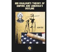 Ibn Khaldun’s Theory of Empire and America’s Decline