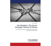 Ibn Khaldun: The Socio-Strategic Theory of Power