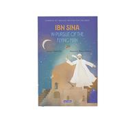 Ibn Sina: In Pursuit Of the Flying Man (Journeys Of Thought Written For Children, 3)