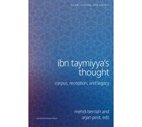 Ibn Taymiyya's Thought : Corpus, Reception, and Legacy