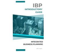 IBP Introductory Guide - Integrated Business Planning: IBP - Integrated Business Planning