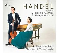 Ibrahim Aziz & Masumi Yamamoto - Handel: Works For Viola Da Gamba and Harpsichord