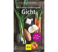 Ibrahim Elmadfa Die richtige Ernährung bei Gicht: Inklusive Gerichte (Paperback)