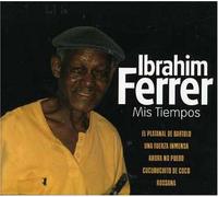 Ibrahim Ferrer - Mis Tiempos
