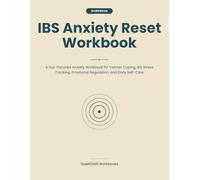 IBS Anxiety Reset Workbook: A Gut-Focused Anxiety Workbook for Calmer Coping, IBS Stress Tracking, Emotional Regulation, and Daily Self-Care (Chronic Illness Anxiety Workbooks)
