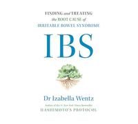 IBS: Finding and Treating the Root Cause of Irritable Bowel Syndrome