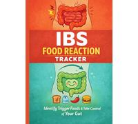 IBS Food and Symptom Tracker Journal Daily Gut Health Log Book to Identify Trigger Foods and Improve Digestion Naturally: Meal and Reaction Tracking ... and Personal Trigger Identification System