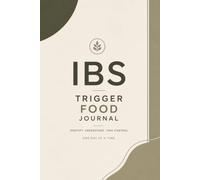 IBS Trigger Food Journal: Track Your Food, Symptoms And Find Your Triggers, 100-Day Food and Symptom Tracker to Help Identify IBS Trigger Foods 6" x 9"