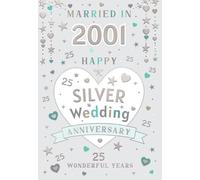 IC&G Silver Wedding Anniversary Card - Married in 2001 - Love Hearts & Stars Design - Premium Embossed Foil Finish - Happy 25th Anniversary Greeting Card with Envelope