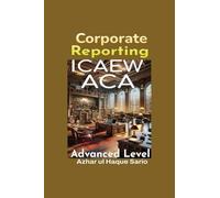 ICAEW ACA Corporate Reporting: Advanced Level