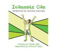 Icannots Can: Principles of Success for Kids