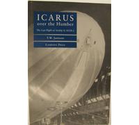 Icarus Over the Humber: Last Flight of Airship R.38/ZR-2