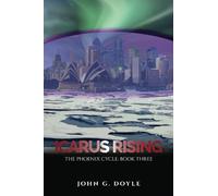 Icarus Rising: Book Three of the Phoenix Cycle