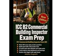 ICC B2 Commercial Building Inspector Exam Prep: Master IBC navigation, plans review, and inspection calls before they cost you points