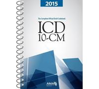ICD-10-CM 2015: The Complete Official Codebook (2014-09-04)