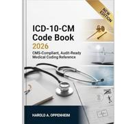 ICD-10-CM Code Book 2026: CMS-Compliant, Audit-Ready Medical Coding Reference