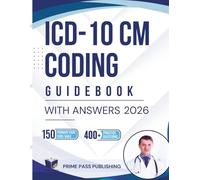 ICD-10-CM Coding Guidebook with Answers 2026: Exam Focused Study Aid for CPC, CCS and AHIMA Students to Master Pediatric Guidelines and Entry Level ... (High Yield Exam Medical Notes Series)