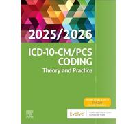 ICD-10-CM/PCS Coding: Theory and Practice, 2025/2026 Edition