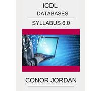 ICDL Access: A step-by-step guide to Databases using Microsoft Access