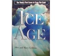 Ice Age: The Theory That Came In From The Cold!