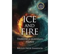 Ice and Fire: Thawing a Murderer’s Heart