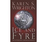 Ice and Fyre: 3 (The Afterland Chronicles)