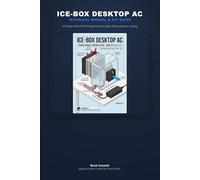 ICE-BOX DESKTOP AC: Technical Manual, Blueprint Edition. Model No: Brad-AC-001