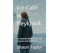 Ice Café in Reykjavík: An Icelandic Novel of Second Chances and Slow Love (Clara Fielding)