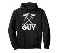 Ice Climbing Climb Climber - Just An Ice Climbing Guy Pullover Hoodie