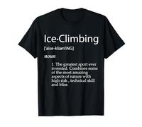 Ice Climbing Definition Ice Climber Gear for Glacier Climbs T-Shirt