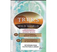 Ice Climbing Mount Rainier AND Canyoneering in Apacheland (Treks in a Wild World Series)