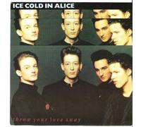 Ice Cold In Alice - Throw Your Love Away