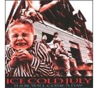 Ice Cold July - There Will Come a Day