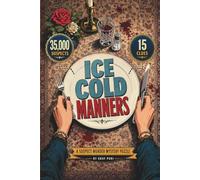 Ice Cold Manners: A Suspect Murder Mystery Puzzle Book for Adults. 35,000 Suspects. 15 Clues. One killer.