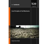 Core Principles of Soil Mechanics: (ICE Textbooks)