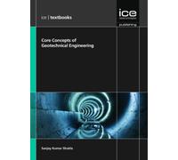 ICE Core Concepts : Geotechnical Engineering