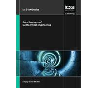 Core Concepts of Geotechnical Engineering (ICE Textbooks)