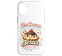 Ice Cream Christian Jesus Ice Cream Another Reason I Know Case for iPhone 16 Plus