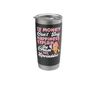Ice Cream Cone If Money Can't Buy Happiness Explain Ice Stainless Steel Insulated Tumbler