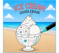 ICE CREAM DOODLEBOOK: Ice cream sundaes to decorate with doodles and creative patterns | for kids, teens and adults | relaxing coloring book anti-stress