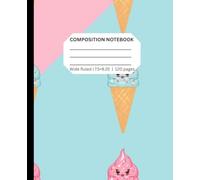 Ice Cream Dream Theme Composition Notebook: 120-Page Lined Journal with Cute Sweet Treat Aesthetic Cover