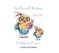 Ice Cream & Feathers & Whimsical Treasures Volume Two