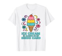 Ice Cream Is Always on My Bingo Card Funny Bingo Lover T-Shirt
