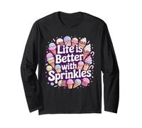 Ice Cream Lover Life is Better with Sprinkles Long Sleeve T-Shirt