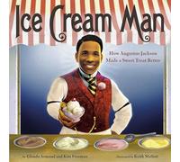 Ice Cream Man: How Augustus Jackson Made a Sweet Treat Better