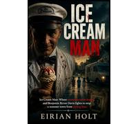 Ice Cream Man: Ice Cream Man: Where sweetness turns deadly, and Benjamin Byron Davis fights to stop a summer town from tasting fear.