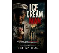 Ice Cream Man: Ice Cream Man: Where sweetness turns deadly, and Benjamin Byron Davis fights to stop a summer town from tasting fear.