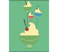 Ice Cream Recipe Journal: Blank lined notebook & journal for all ice cream lovers - Perfect cooking organizer cum diary for chefs of ice cream shops ... for all home based moms who make ice creams